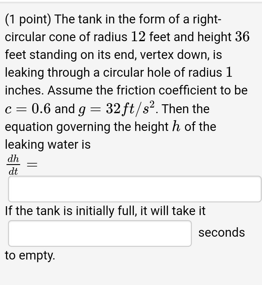 Solved (1 point) The tank in the form of a right- circular | Chegg.com