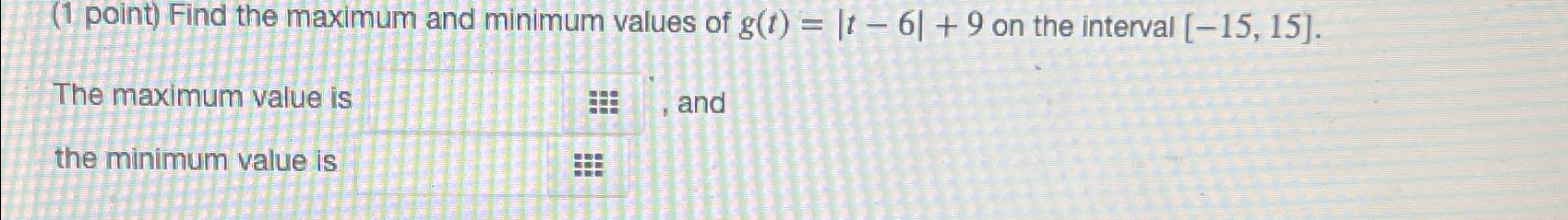 Solved (1 ﻿point) ﻿Find the maximum and minimum values of | Chegg.com