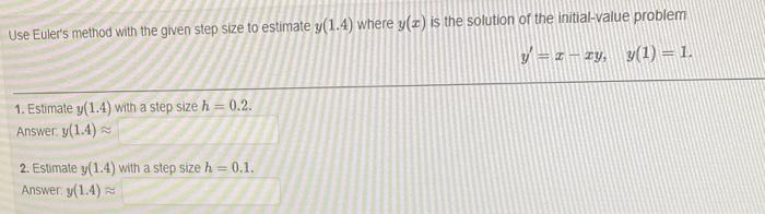 Solved Use Euler's method with the given step size to | Chegg.com