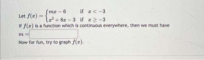 Solved Let f(x)={mx−6x2+8x−3 if if x≥−3x