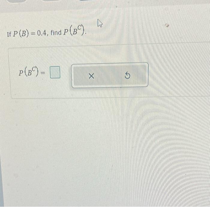 Solved P(B)=0.4 P(BC)= | Chegg.com