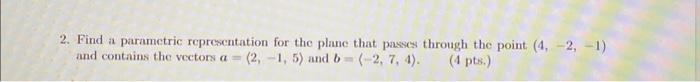 Solved 2. Find a parametric representation for the plane | Chegg.com