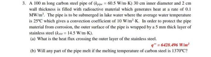 Solved 3. A 100 m long carbon steel pipe of (kpipe = 60.5 | Chegg.com