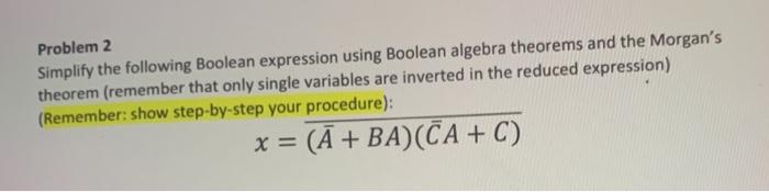 Solved Problem 2 Simplify the following Boolean expression | Chegg.com