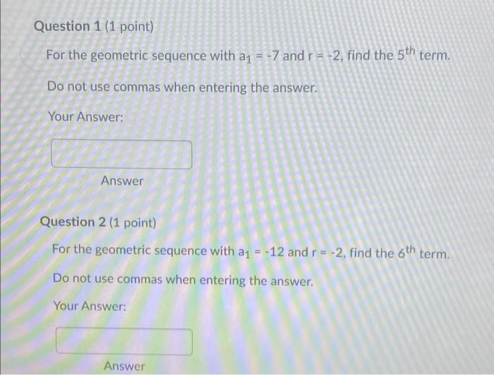 Solved Question 1 (1 point) For the geometric sequence with | Chegg.com