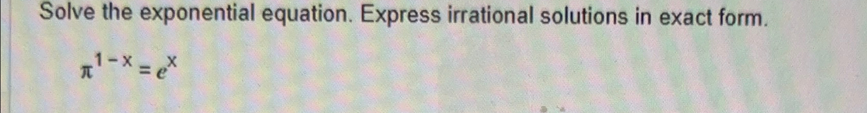 Solved Solve the exponential equation. Express irrational | Chegg.com