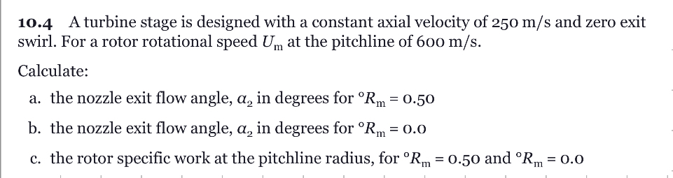 Solved 10.4 ﻿A turbine stage is designed with a constant | Chegg.com