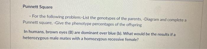Solved Punnett Square - For the following problem:-List the | Chegg.com