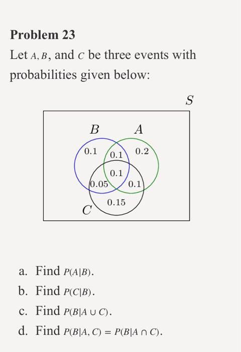 Solved Problem 23 Let A B and c be three events with Chegg