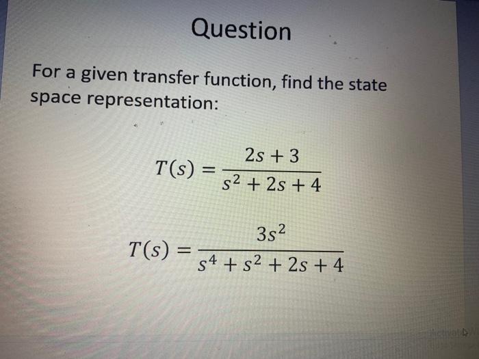 Solved Question For a given transfer function, find the | Chegg.com