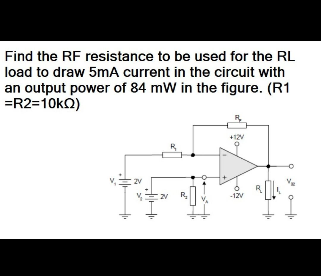 Solved Find the RF resistance to be used for the RL load to | Chegg.com