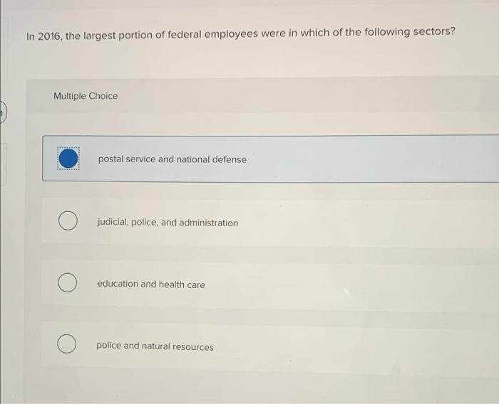 solved-in-2016-the-largest-portion-of-federal-employees-chegg