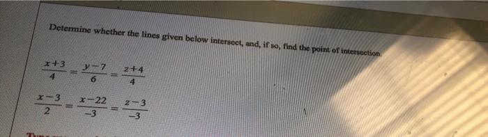 Solved Determine whether the lines given below intersect, | Chegg.com
