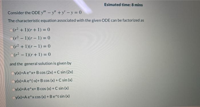 Solved Esimated time: 8 mins Consider the ODE y" - y" + y - | Chegg.com
