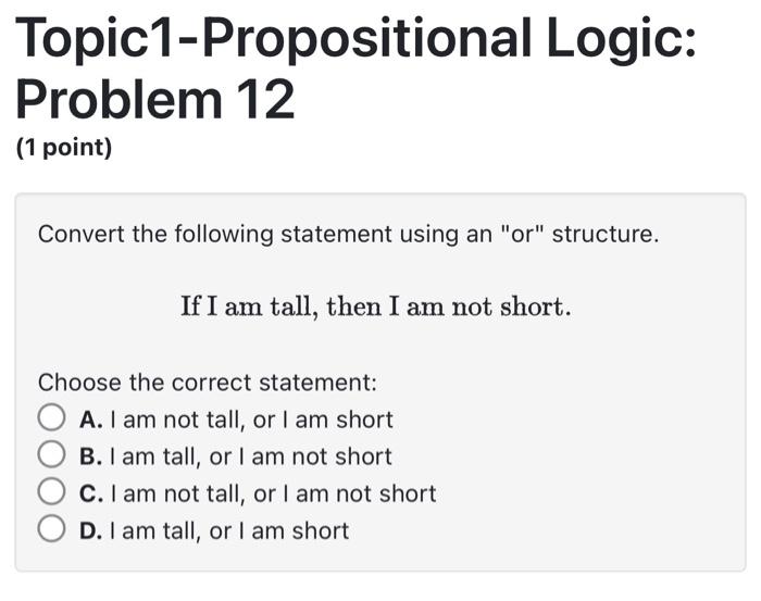 Solved Topic1-Propositional Logic: Problem 12 (1 Point) | Chegg.com