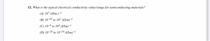 Solved 12. What is the typical electrical conductivity | Chegg.com