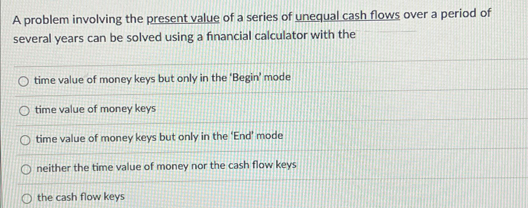 the present value of a series of unequal cash flows