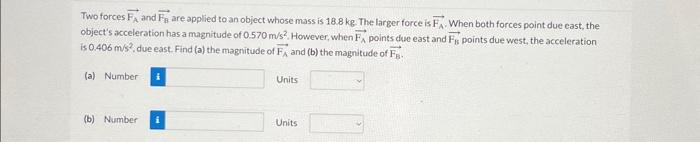 Solved Two forces FA and FB are applied to an object whose | Chegg.com