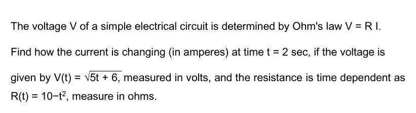 Solved The voltage V of a simple electrical circuit is | Chegg.com