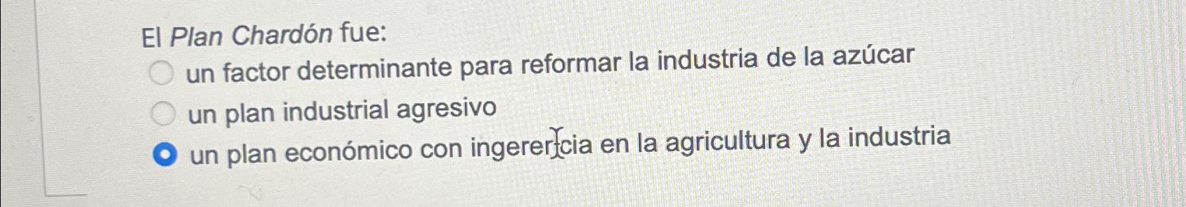 Solved El Plan Chardón fue:un factor determinante para | Chegg.com