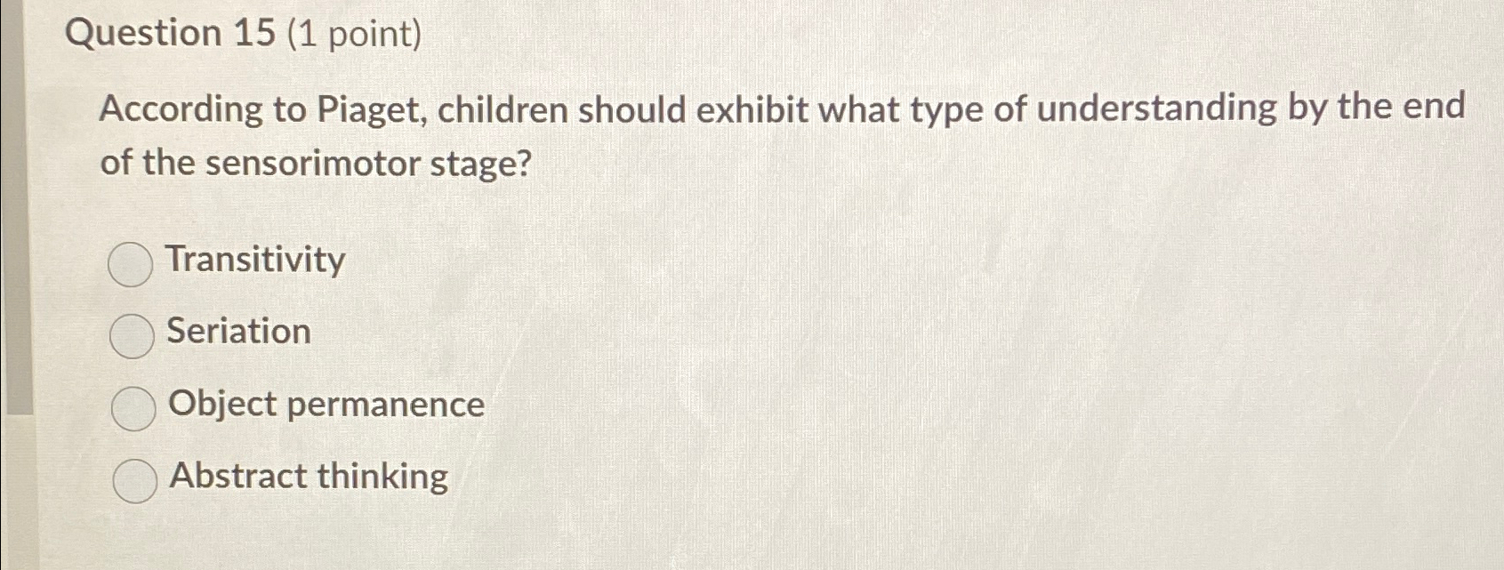 Solved Question 15 1 point According to Piaget children Chegg