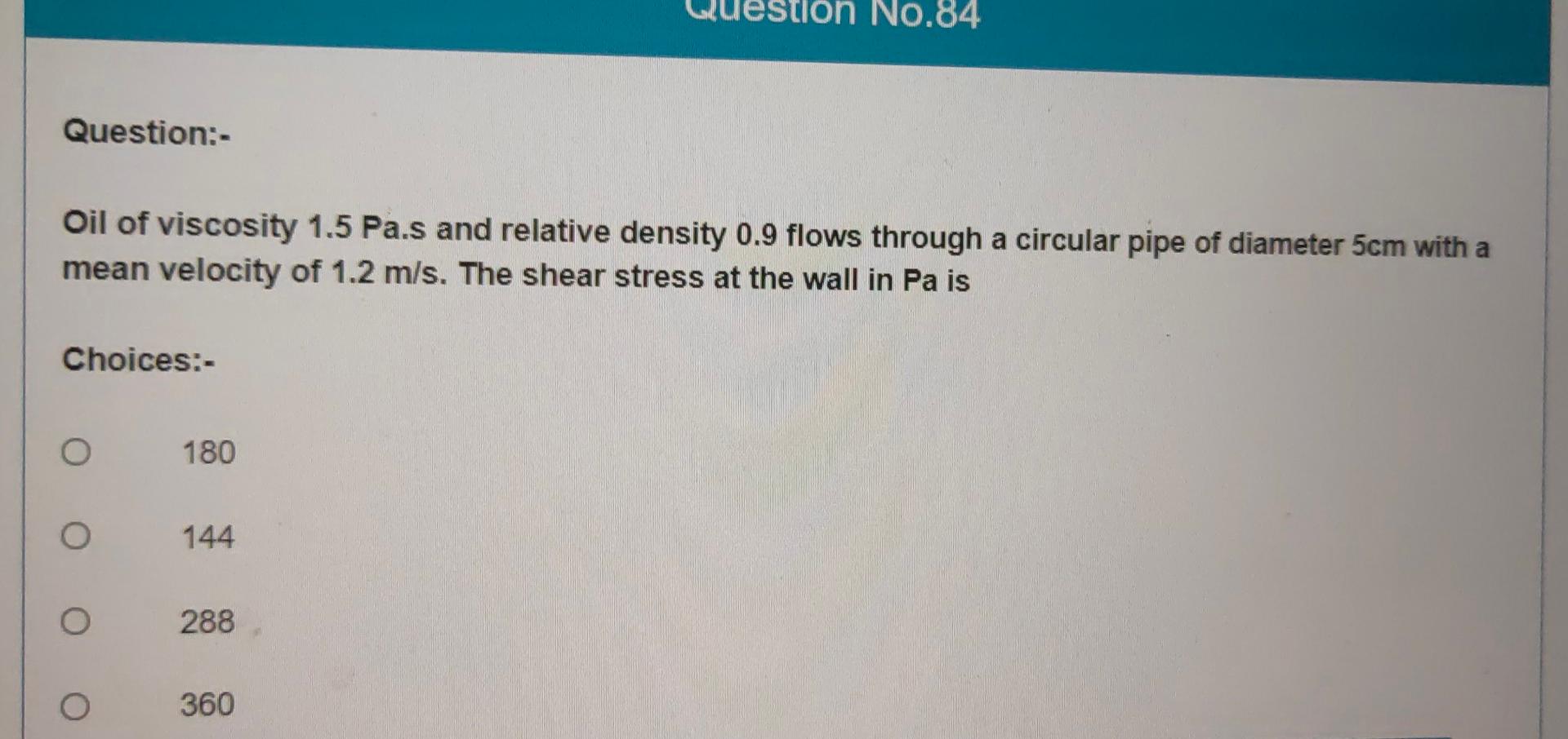 Solved No.84 Question:- Oil Of Viscosity 1.5 Pa.s And | Chegg.com