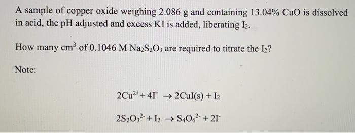 Solved A sample of copper oxide weighing 2.086 g and | Chegg.com