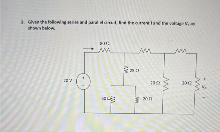 Solved 2. Given The Following Series And Parallel Circuit, | Chegg.com