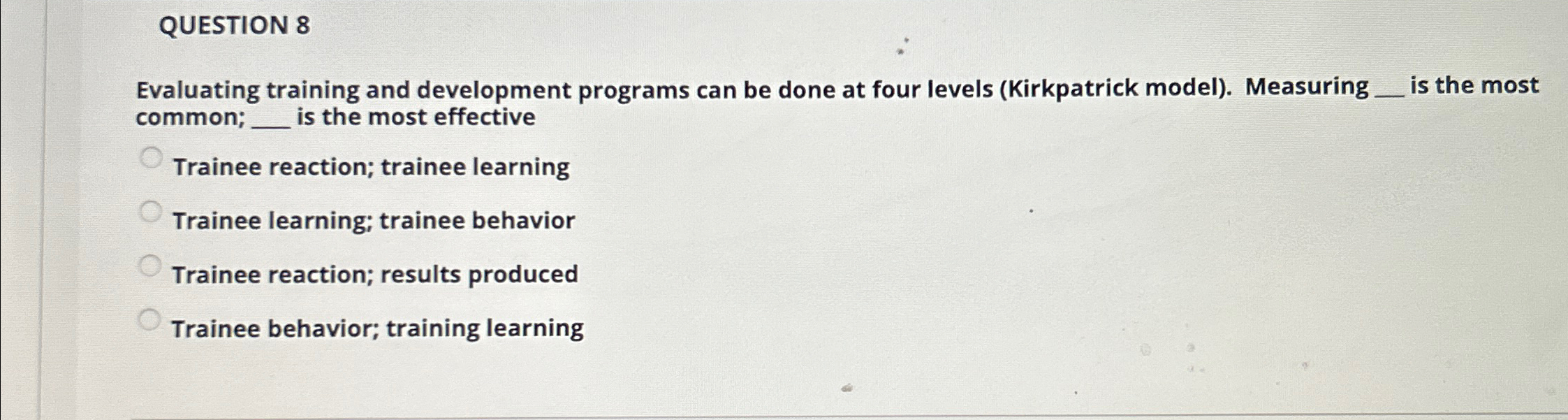 Solved QUESTION 8Evaluating training and development | Chegg.com