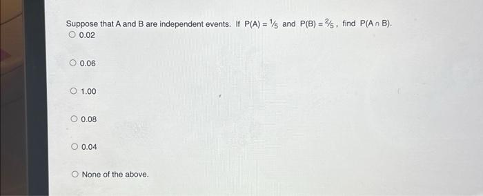 Solved Suppose That A And B Are Independent Events. If | Chegg.com