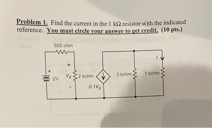 Solved Problem 1. Find the current in the 1 k12 resistor | Chegg.com