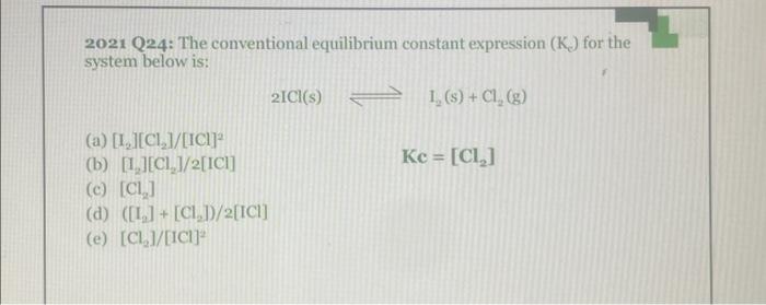 Solved 2021 Q24 The Conventional Equilibrium Constant Chegg Com   Image