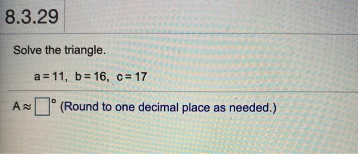 Solved 8.3.17 Solve The Triangle. A = 6, B = 1, C = 10° | Chegg.com