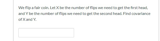 Solved We Flip A Fair Coin. Let X Be The Number Of Flips We | Chegg.com