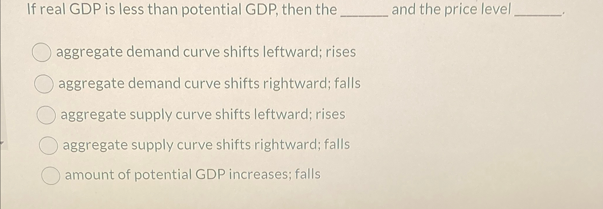 Solved If real GDP is less than potential GDP, ﻿then the q, | Chegg.com