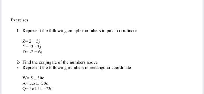 Solved Exercises 1- Represent the following complex numbers | Chegg.com