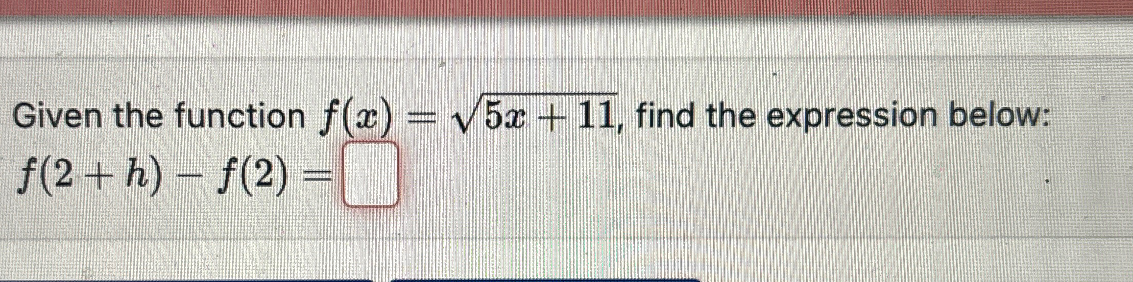 Solved Given The Function F X 5x 112 ﻿find The Expression