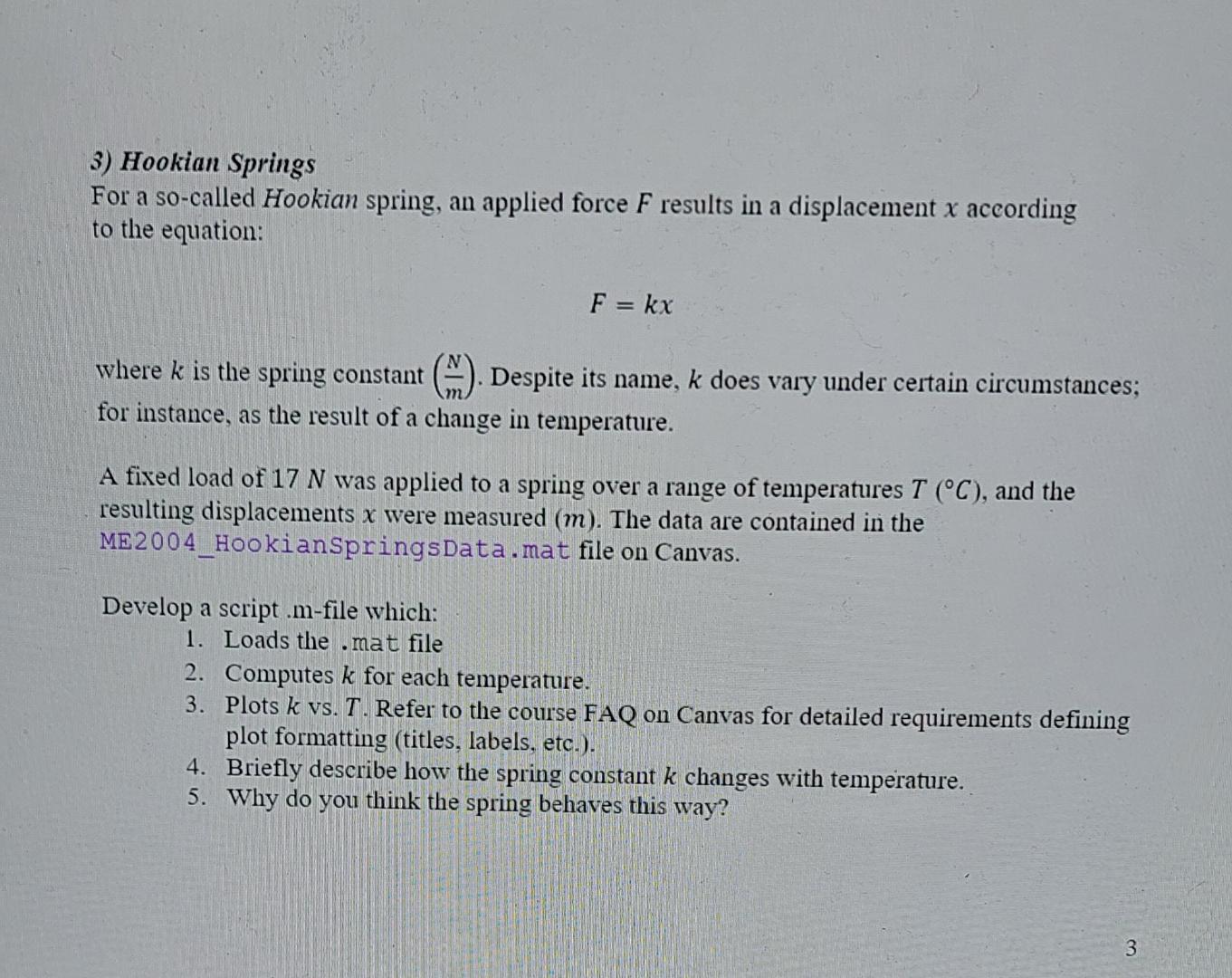 Solved Hookian SpringsFor a socalled Hookian spring, an