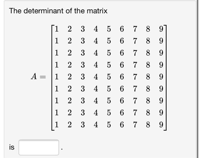 solved-the-determinant-of-the-matrix-1-2-3-4-5-6-7-8-9-1-2-6-chegg