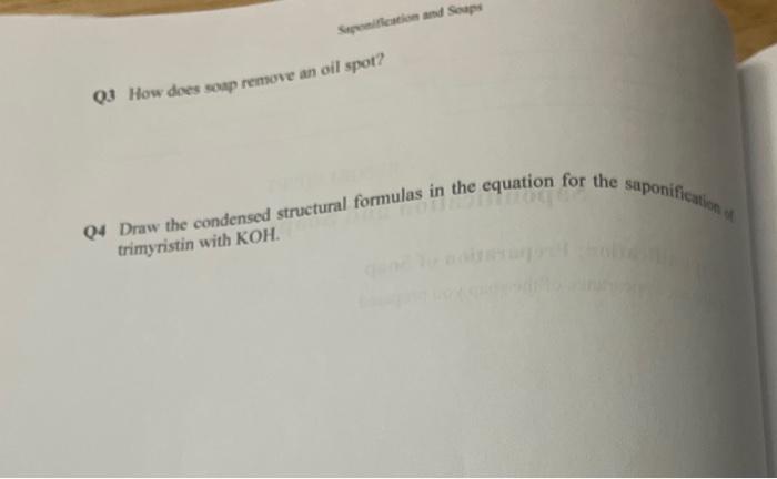 Q4 Draw the condensed structural formulas in the equation for the saponification of trimyristin with \( \mathrm{KOH} \).