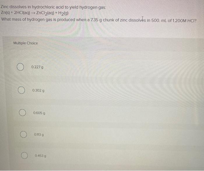 solved-zinc-dissolves-in-hydrochloric-acid-to-yield-hydrogen-chegg
