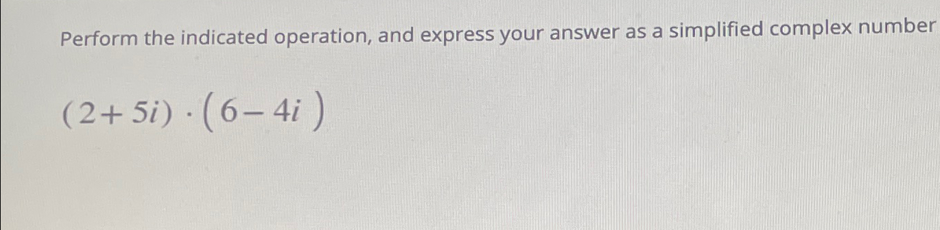 Solved Perform the indicated operation, and express your | Chegg.com