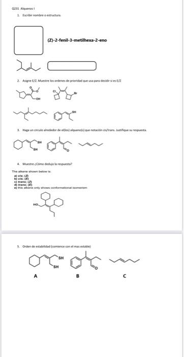 0231 I scribit more (2)-2-fenil-3-metilhexa-2-eno La 22. Muestre los ordenes de prioridades you or 1 Hapa un circulo alrededo