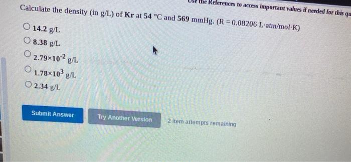 Solved Calculate The Density In G L Of Kr At 54 C And Chegg Com