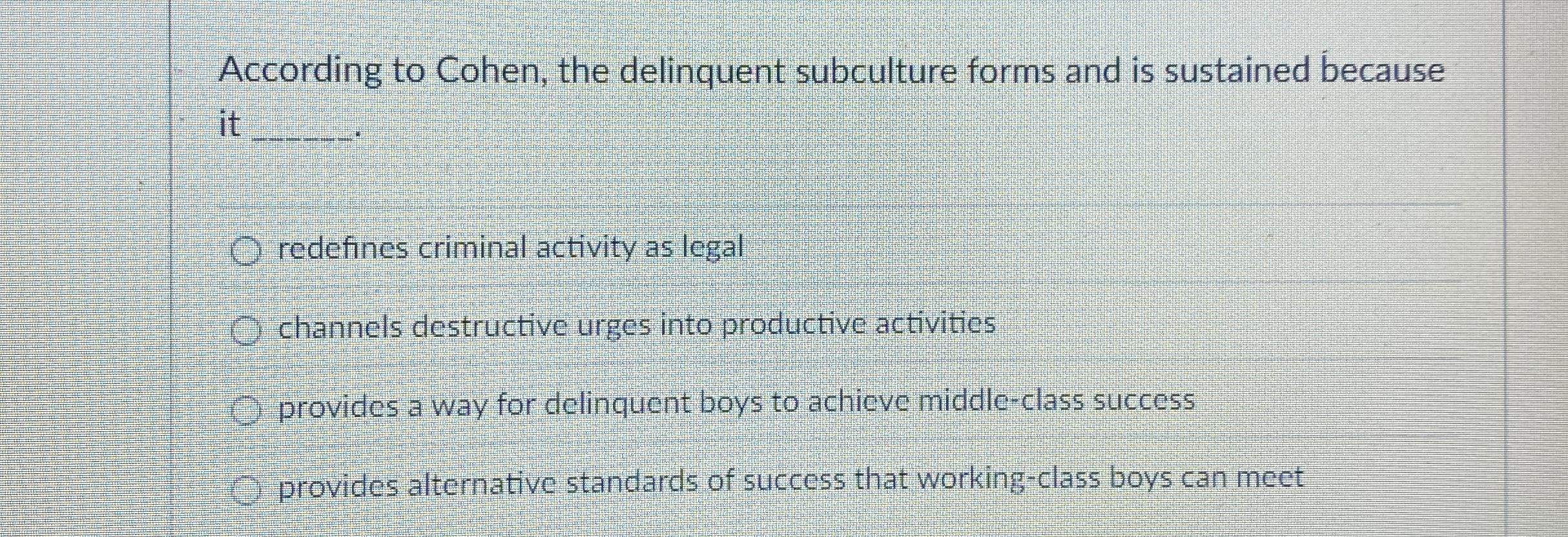 Solved According to Cohen, the delinquent subculture forms