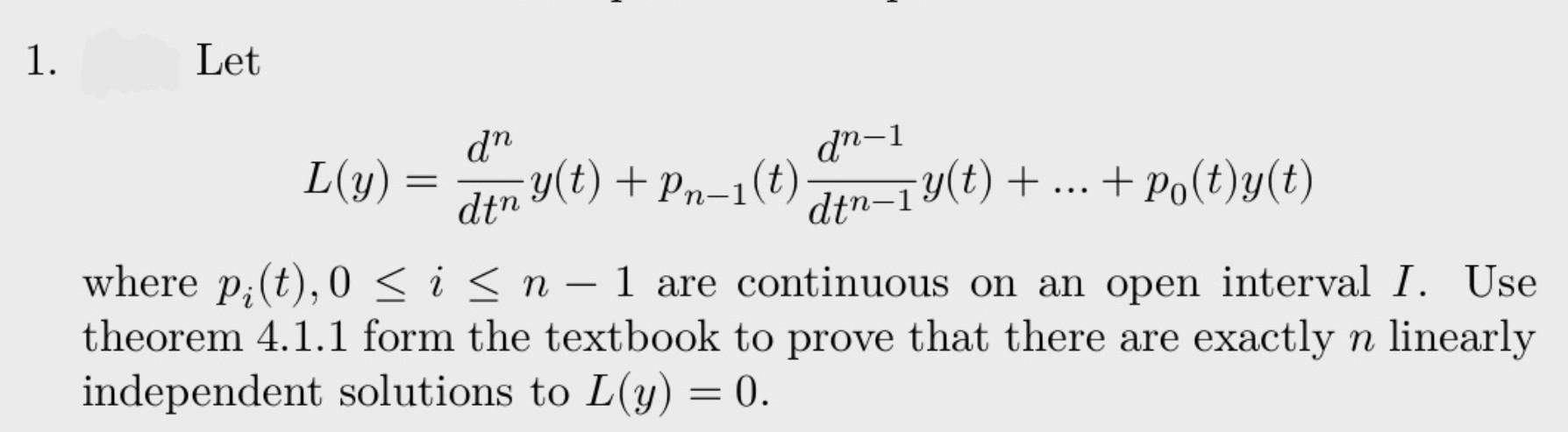 Solved Let L(y)=dtndny(t)+pn−1(t)dtn−1dn−1y(t)+…+p0(t)y(t) 