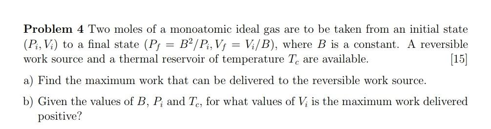 Solved Problem 4 Two moles of a monoatomic ideal gas are to | Chegg.com