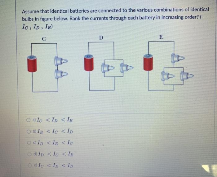 Solved Assume That Identical Batteries Are Connected To The | Chegg.com