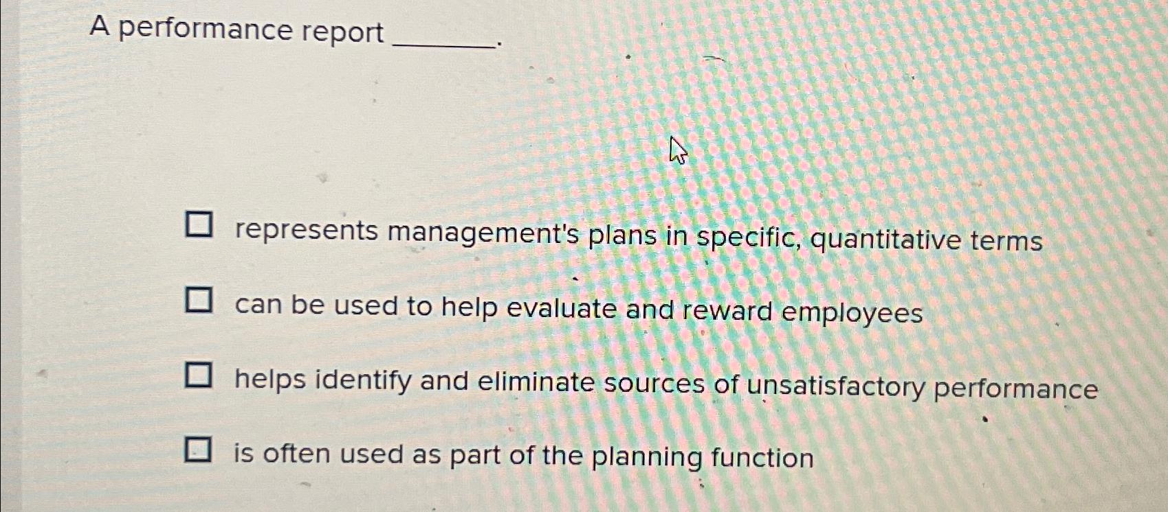 Solved A performance reportrepresents management's plans in | Chegg.com