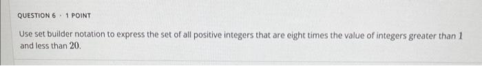 Solved QUESTION 6 - 1 POINT Use set builder notation to | Chegg.com